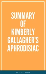 Summary of Kimberly Gallagher's Aphrodisiac