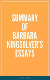 Summary of Barbara Kingsolver's Essays