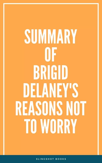 Summary of Brigid Delaney's Reasons Not to Worry -  Slingshot Books - Slingshot Books