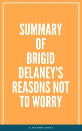 Summary of Brigid Delaney's Reasons Not to Worry