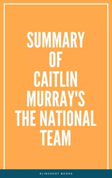 Summary of Caitlin Murray's The National Team