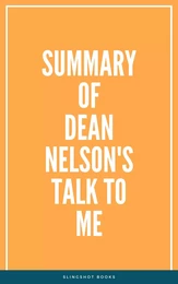 Summary of Dean Nelson's Talk to Me