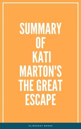 Summary of Kati Marton's The Great Escape