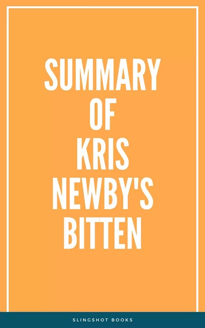 Summary of Kris Newby's Bitten -  Slingshot Books - Slingshot Books