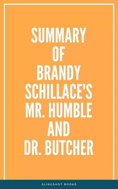 Summary of Brandy Schillace's Mr. Humble and Dr. Butcher -  Slingshot Books - Slingshot Books