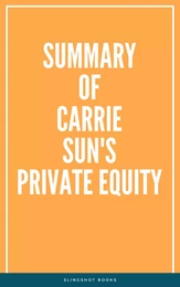 Summary of Carrie Sun's Private Equity