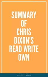 Summary of Chris Dixon's Read Write Own