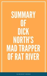 Summary of Dick North's Mad Trapper of Rat River