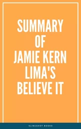 Summary of Jamie Kern Lima's Believe IT