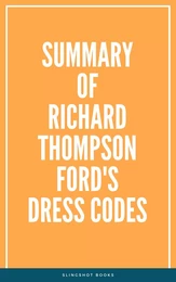 Summary of Richard Thompson Ford's Dress Codes