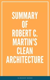 Summary of Robert C.  Martin's Clean Architecture