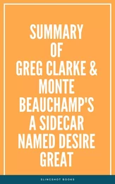 Summary of Greg Clarke & Monte Beauchamp's A Sidecar Named Desire Great