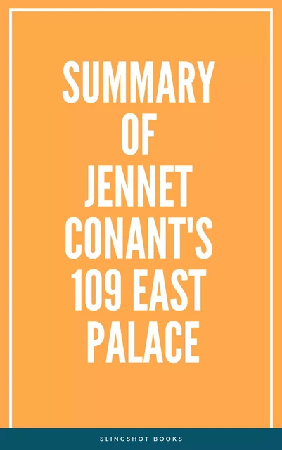 Summary of Jennet Conant's 109 East Palace -  Slingshot Books - Slingshot Books