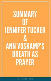 Summary of Jennifer Tucker & Ann Voskamp's Breath as Prayer