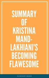 Summary of Kristina Mand-Lakhiani's Becoming Flawesome