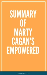 Summary of Marty Cagan's EMPOWERED