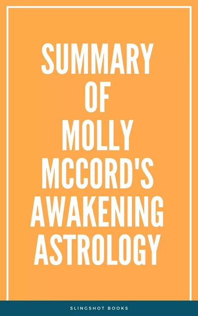 Summary of Molly McCord's Awakening Astrology -  Slingshot Books - Slingshot Books