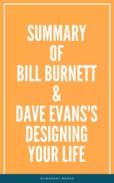 Summary of Bill Burnett & Dave Evans's Designing Your Life