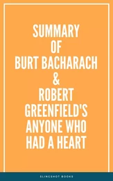 Summary of Burt Bacharach & Robert Greenfield's Anyone Who Had a Heart