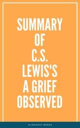 Summary of C.S.Lewis's A Grief Observed