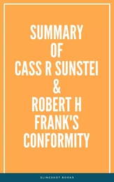 Summary of Cass R Sunstei & Robert H Frank's Conformity