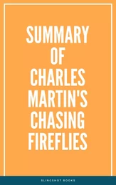 Summary of Charles Martin's Chasing Fireflies