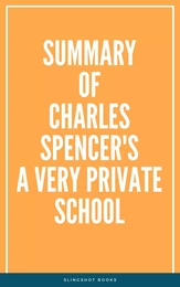 Summary of Charles Spencer's A Very Private School