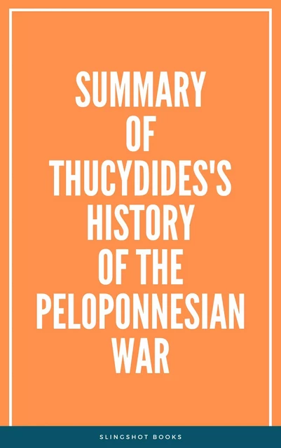 Summary of Thucydides's History of the Peloponnesian War -  Slingshot Books - Slingshot Books