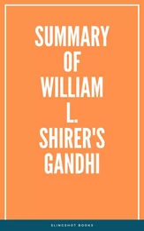 Summary of William l. Shirer's Gandhi