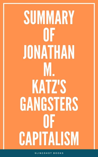 Summary of Jonathan M. Katz's Gangsters of Capitalism -  Slingshot Books - Slingshot Books