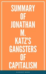 Summary of Jonathan M. Katz's Gangsters of Capitalism