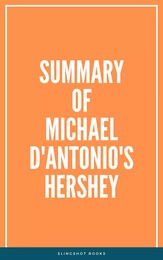 Summary of Michael D'Antonio's Hershey