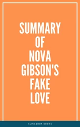 Summary of Nova Gibson's Fake Love