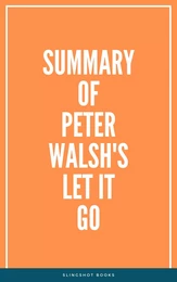 Summary of Peter Walsh's Let It Go