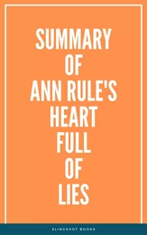 Summary of Ann Rule's Heart Full of Lies