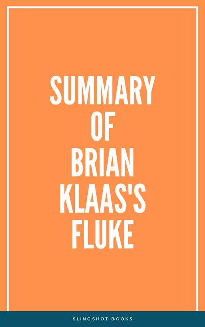 Summary of Brian Klaas's Fluke -  Slingshot Books - Slingshot Books