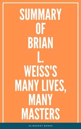 Summary of Brian L. Weiss's Many Lives, Many Masters