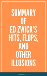 Summary of Ed Zwick's Hits, Flops, and Other Illusions