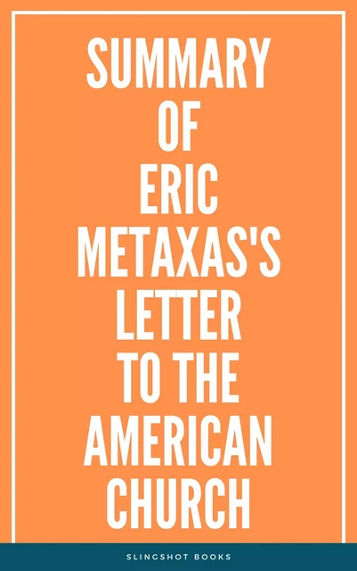 Summary of Eric Metaxas's Letter to the American Church -  Slingshot Books - Slingshot Books