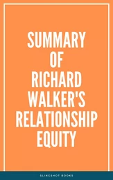 Summary of Richard Walker's Relationship Equity