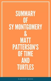 Summary of Sy Montgomery & Matt Patterson's Of Time and Turtles