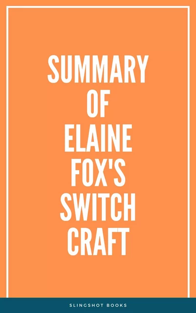 Summary of Elaine Fox's Switch Craft -  Slingshot Books - Slingshot Books