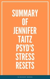 Summary of Jennifer Taitz PsyD's Stress Resets