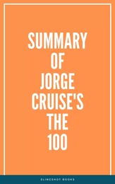 Summary of Jorge Cruise's The 100