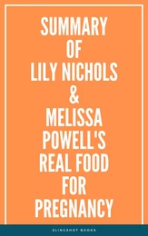 Summary of Lily Nichols & Melissa Powell's Real Food for Pregnancy