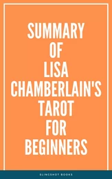 Summary of Lisa Chamberlain's Tarot for Beginners