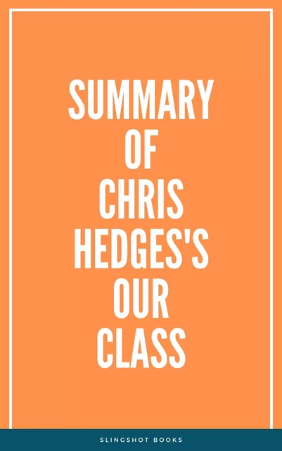 Summary of Chris Hedges's Our Class -  Slingshot Books - Slingshot Books