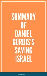 Summary of Daniel Gordis's Saving Israel