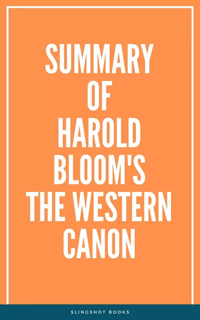 Summary of Harold Bloom's The Western Canon -  Slingshot Books - Slingshot Books