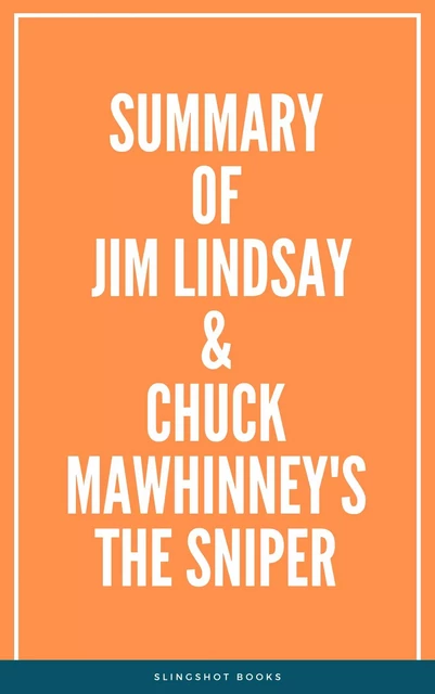 Summary of Jim Lindsay & Chuck Mawhinney's The Sniper -  Slingshot Books - Slingshot Books